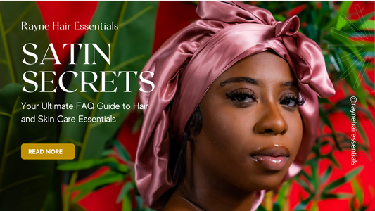 Satin Secrets: Your Ultimate FAQ Guide to Hair and Skin Care Essentials